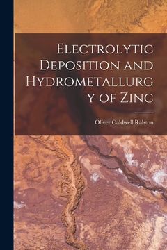 portada Electrolytic Deposition and Hydrometallurgy of Zinc (en Inglés)