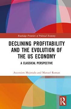 portada Declining Profitability and the Evolution of the us Economy (Routledge Frontiers of Political Economy) 
