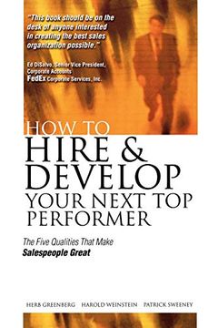 portada How to Hire and Develop Your Next top Performer: The Five Qualities That Make Salespeople Great 