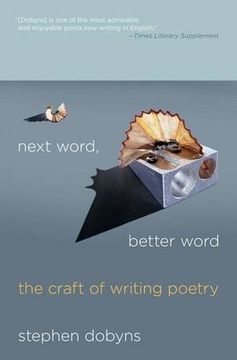 portada Next Word, Better Word: The Craft of Writing Poetry (en Inglés)