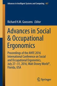 portada Advances in Social & Occupational Ergonomics: Proceedings of the Ahfe 2016 International Conference on Social and Occupational Ergonomics, July 27-31, (in English)