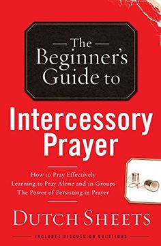 portada The Beginner's Guide to Intercessory Prayer (en Inglés)