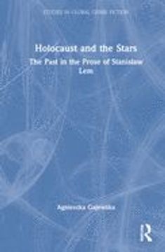 portada Holocaust and the Stars: The Past in the Prose of Stanislaw lem