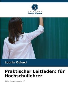 portada Praktischer Leitfaden: für Hochschullehrer (en Alemán)