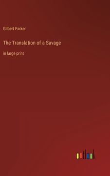 portada The Translation of a Savage: in large print