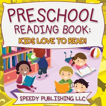 portada Preschool Reading Book: Kids Love To Read! (en Inglés)