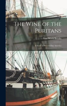 portada The Wine of the Puritans; a Study of Present-day America (en Inglés)