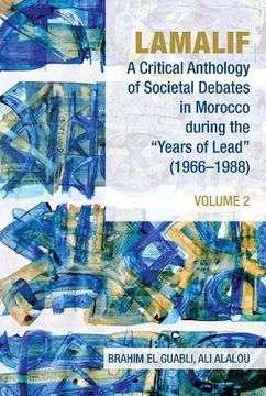 portada Lamalif: A Critical Anthology of Societal Debates in Morocco During the "Years of Lead" (1966-1988): Volume 2 (en Inglés)
