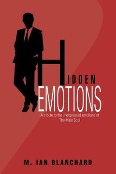 portada Hidden Emotions: A tribute to the unexpressed emotions of The Male Soul (en Inglés)