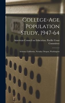 portada College-age Population Study, 1947-64: Arizona, California, Nevada, Oregon, Washington