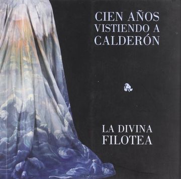 portada Cien años vistiendo a Calderón - la divina filotea