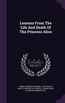 portada Lessons From The Life And Death Of The Princess Alice