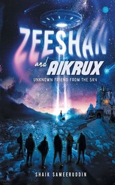 portada Zeeshan and Aikrux: An Unknown Friend from the Sky (en Inglés)