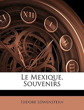 portada Le Mexique, Souvenirs (in French)