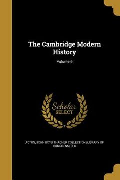 portada The Cambridge Modern History; Volume 6