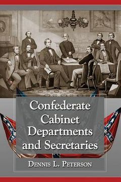 portada Confederate Cabinet Departments and Secretaries (in English)