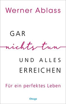 portada Gar Nichts tun und Alles Erreichen: Für ein Perfektes Leben (in German)