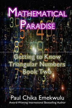 portada Mathematical Paradise: : Getting to Know Triangular Numbers, Book Two (in English)