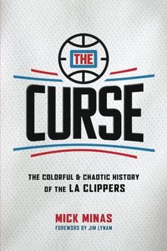 portada The Curse: The Colorful & Chaotic History of the LA Clippers (in English)