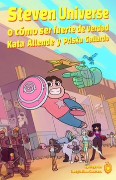 portada Steven Universe: O cómo ser fuerte de verdad