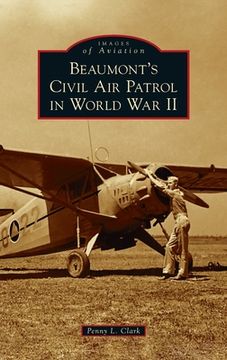 portada Beaumont's Civil Air Patrol in World War II