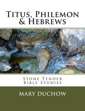 portada Titus, Philemon & Hebrews: Stone Tender Bible Studies (en Inglés)