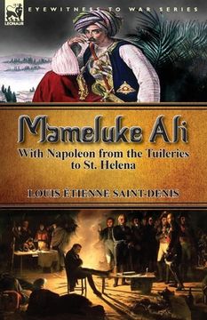 portada Mameluke Ali-With Napoleon from the Tuileries to St. Helena (en Inglés)