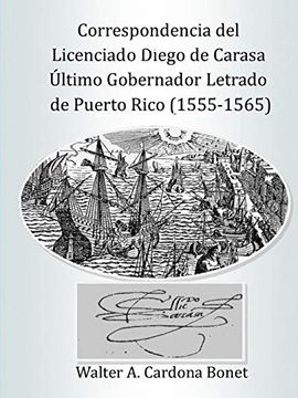 portada Correspondencia del Licenciado Diego de Carasa. Ultimo Gobernador Letrado de Puerto Rico (1555-1565) (in Spanish)