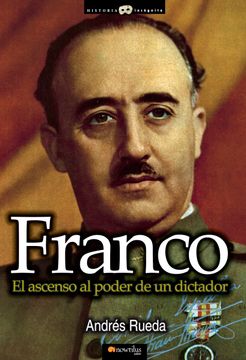 portada Franco. El Ascenso Al Poder de Un Dictador = Franco (in Spanish)