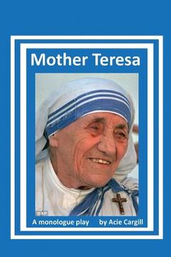 portada Mother Teresa: A Biographical Monologue (en Inglés)