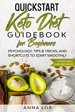 portada Quickstart Keto Diet Guidebook for Beginners: Psychology, Tips & Tricks, and Shortcuts to Start Smoothly | 2-Week Meal Plan Included (en Inglés)