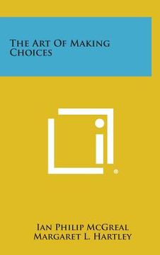 portada The Art Of Making Choices (in English)