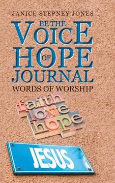 portada Be The Voice of Hope Journal: Words Of Worship (en Inglés)