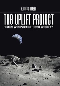 portada The Uplift Project: Enhancing and Propagating Intelligence and Longevity