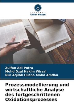 portada Prozessmodellierung und wirtschaftliche Analyse des fortgeschrittenen Oxidationsprozesses (in German)
