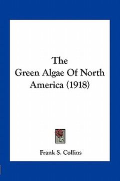 portada the green algae of north america (1918)