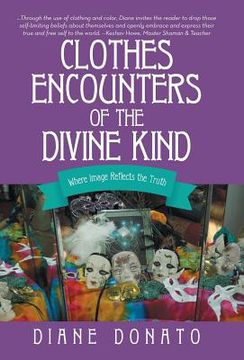 portada Clothes Encounters of the Divine Kind: Where Image Reflects the Truth (en Inglés)