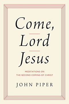 portada Come, Lord Jesus: Meditations on the Second Coming of Christ (in English)