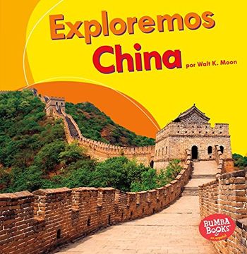 portada Exploremos China / Let's Explore China (Exploremos Países / Let's Explore Countries) (Spanish Edition) (Bumba books en espanol: Exploremos países / Let's Explore Countries)