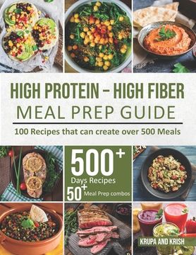 portada High-Protein High-Fiber Meal Prep Guide: 100 Recipes that can create over 500 Meals (en Inglés)
