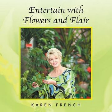 portada Entertain With Flowers and Flair (en Inglés)