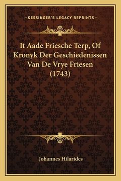 portada It Aade Friesche Terp, Of Kronyk Der Geschiedenissen Van De Vrye Friesen (1743)