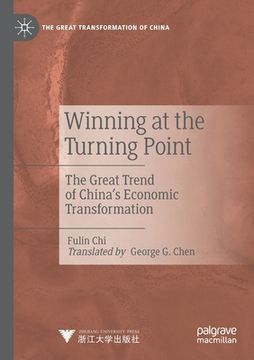 portada Winning at the Turning Point: The Great Trend of China's Economic Transformation (in English)