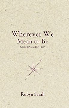 portada Wherever we Mean to be: Selected Poems, 1975-2015 (en Inglés)
