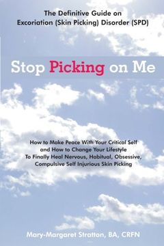 portada Stop Picking on me: Make Peace With Yourself and Heal Nervous Habitual Obsessive Compulsive Skin Picking (in English)