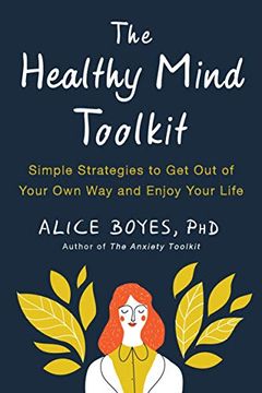 portada The Healthy Mind Toolkit: Simple Strategies to get out of Your own way and Enjoy Your Life (en Inglés)