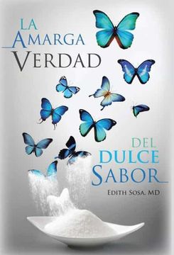 portada La Amarga Verdad del Dulce Sabor (in Spanish)