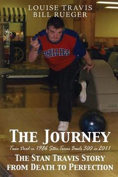 portada The Journey: The Stan Travis Story from Death to Perfection (in English)