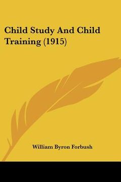 portada child study and child training (1915) (en Inglés)