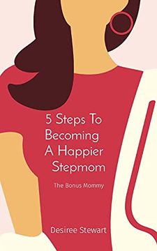 portada 5 Steps to Becoming a Happier Stepmom: The Bonus Mommy 